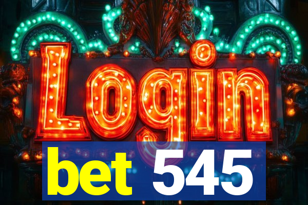 bet 545
